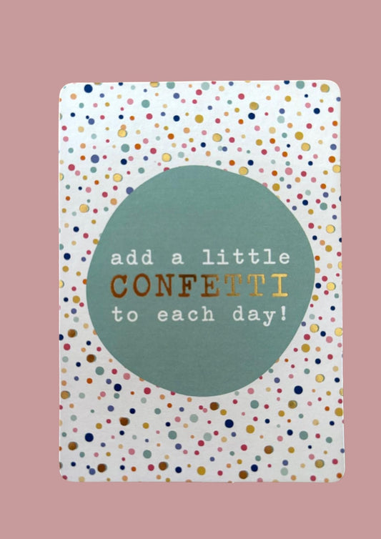 Cadeaukaartje - Add a little confetti to each day!