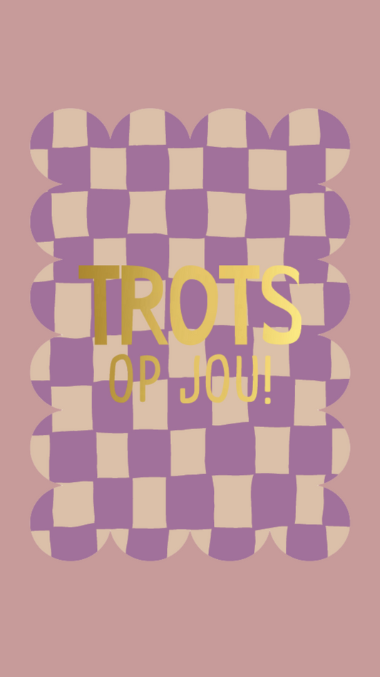 Wenskaart - TROTS OP JOU